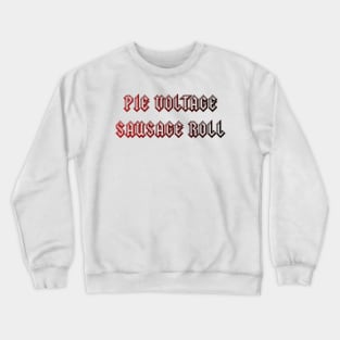 Pie Voltage Sausage Roll Crewneck Sweatshirt